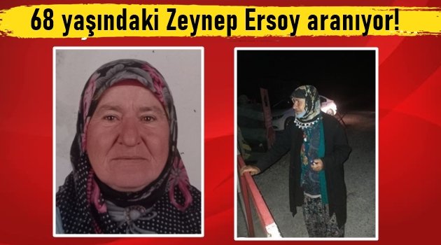 68 yaşındaki Zeynep Ersoy kayıp!
