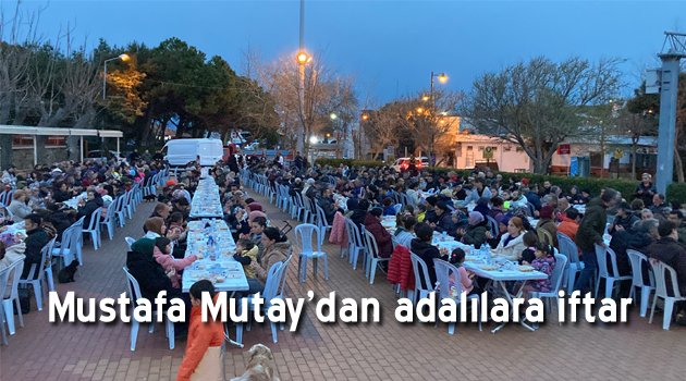 AKP adayı Mustafa Mutay’dan adalılara iftar yemeği