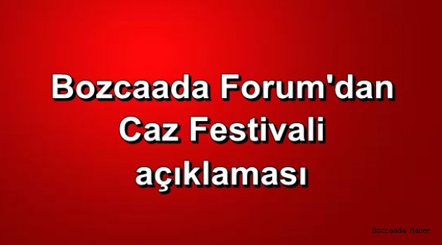 Bozcaada Forum'dan 'Bozcaada Caz Festivali'ne tepki
