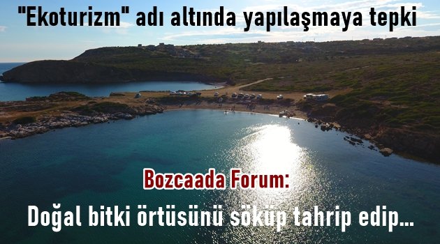 Bozcaada Forum'dan 'Ekoturizm' tepkisi