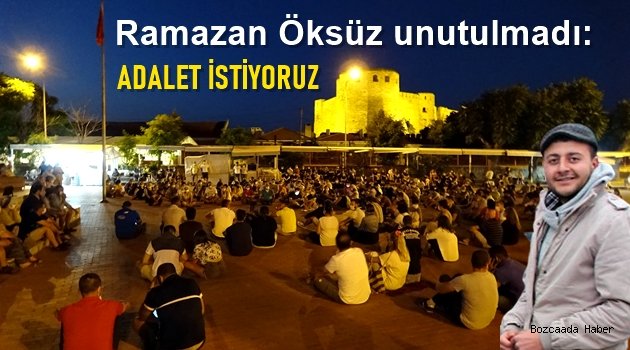 Bozcaada Ramazan Öksüz'ü unutmadı: Adalet istiyoruz!