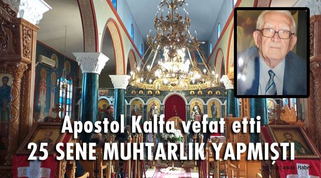 Eski muhtar Apostol Kalfa vefat etti