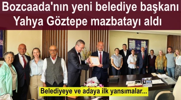 Bozcaada'nın yeni belediye başkanı Yahya Göztepe göreve başladı