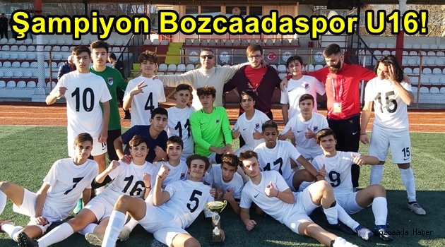 Bozcaadaspor U16, Çanakkale şampiyonu oldu!