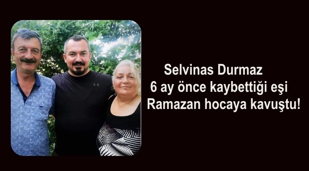 Selvinas Durmaz 61 yaşında vefat etti