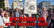 Altın madeni eylemine Bozcaada’dan destek 