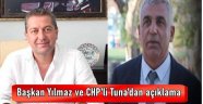 Başkan Yılmaz ve CHP'li Tuna'dan ilk açıklama