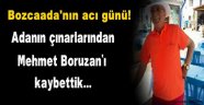 Mehmet Boruzan’ı ne yazık ki kaybettik!
