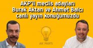 AKP’li Aktan ve Balcı canlı yayın konuğumuzdu