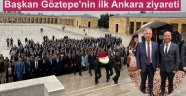 Başkan Göztepe'nin ilk Ankara ziyareti