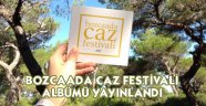 Bozcaada Caz Festivali albümü müzik marketlerdeki yerini aldı