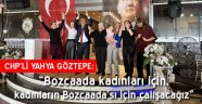 Göztepe: Bozcaada’nın kadınları ada için karar verecek