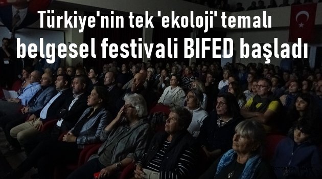 Türkiye'nin tek "ekoloji" temalı belgesel festivali BIFED başladı