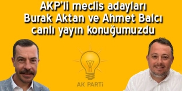 akp-li-aktan-ve-balci-canli-yayin-konugumuzdu