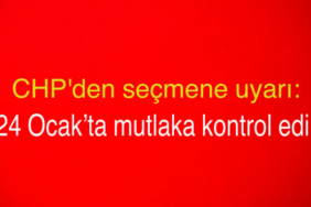 chp-den-secmene-uyari-24-ocak-ta-mutlaka-kontrol-edin