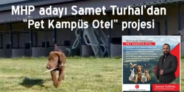 mhp-adayi-samet-turhal-dan-pet-kampus-otel