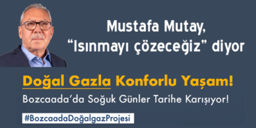 mustafa-mutay-bozcaada-da-isinma-sorununu-cozecegiz