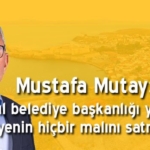 mutay-belediyenin-hicbir-malini-satmadim