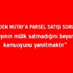 mutay-in-bir-civi-bile-satmadim-sozlerine-chp-den-basin-aciklamasi-ile-yanit