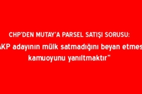 mutay-in-bir-civi-bile-satmadim-sozlerine-chp-den-basin-aciklamasi-ile-yanit