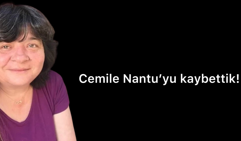 Cemile Nantu’yu kaybettik!