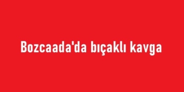 bozcaadada-bicakli-kavga_1