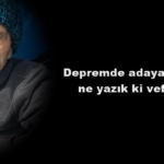 depremde-adaya-gelmisti-ne-yazik-ki-vefat-etti